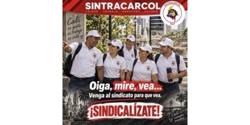 Oiga, mire, vea…. Venga al sindicato para que vea.